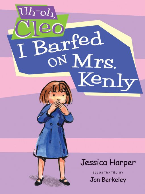 Title details for I Barfed on Mrs. Kenly by Jessica Harper - Wait list